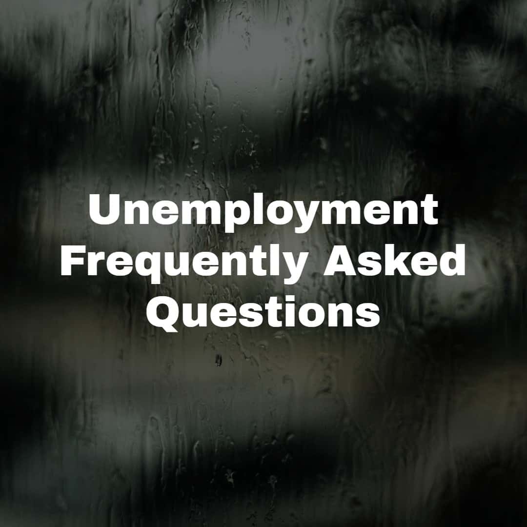 Unemployment Frequently Asked Questions