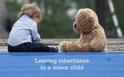 What happens when someone leaves an inheritance to a minor child?