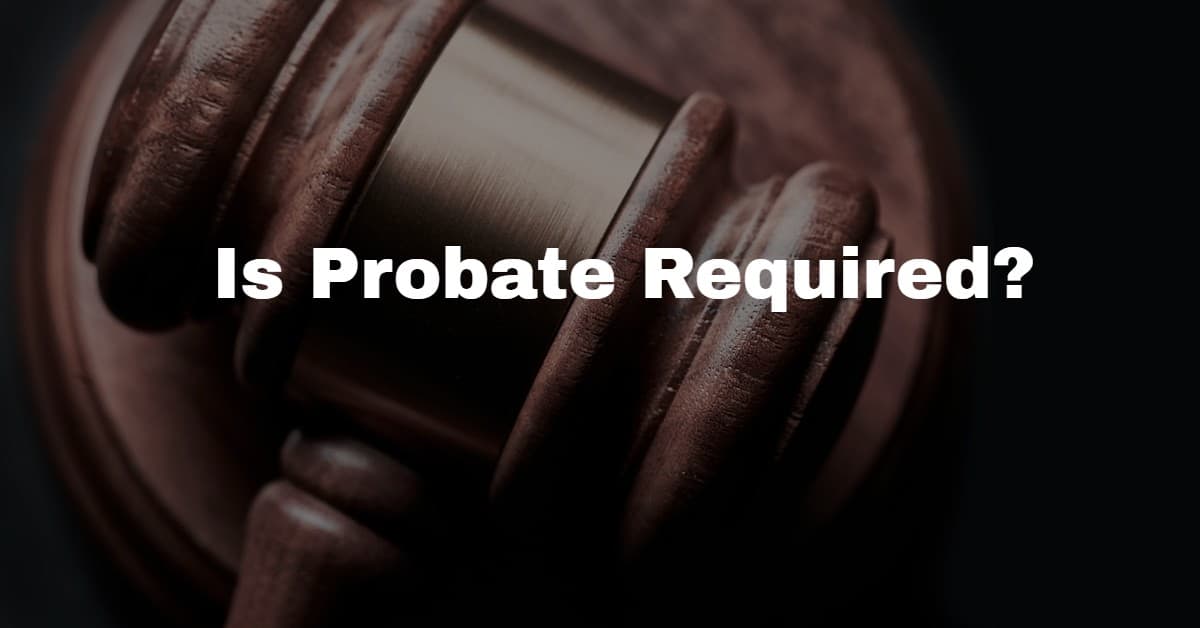Is Probate Required?