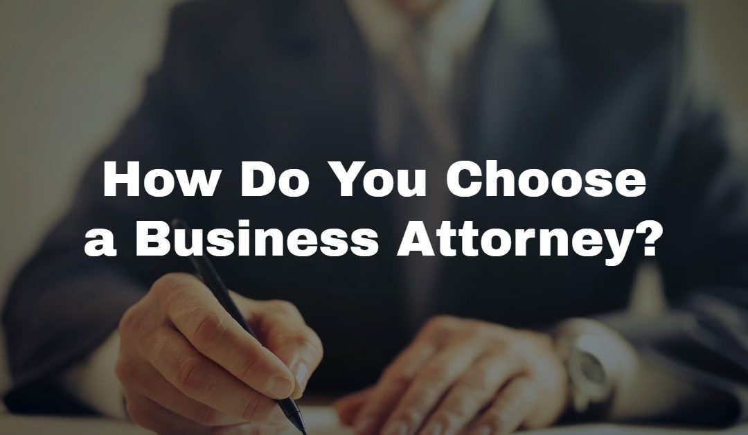 How to Choose the Right Business Attorney