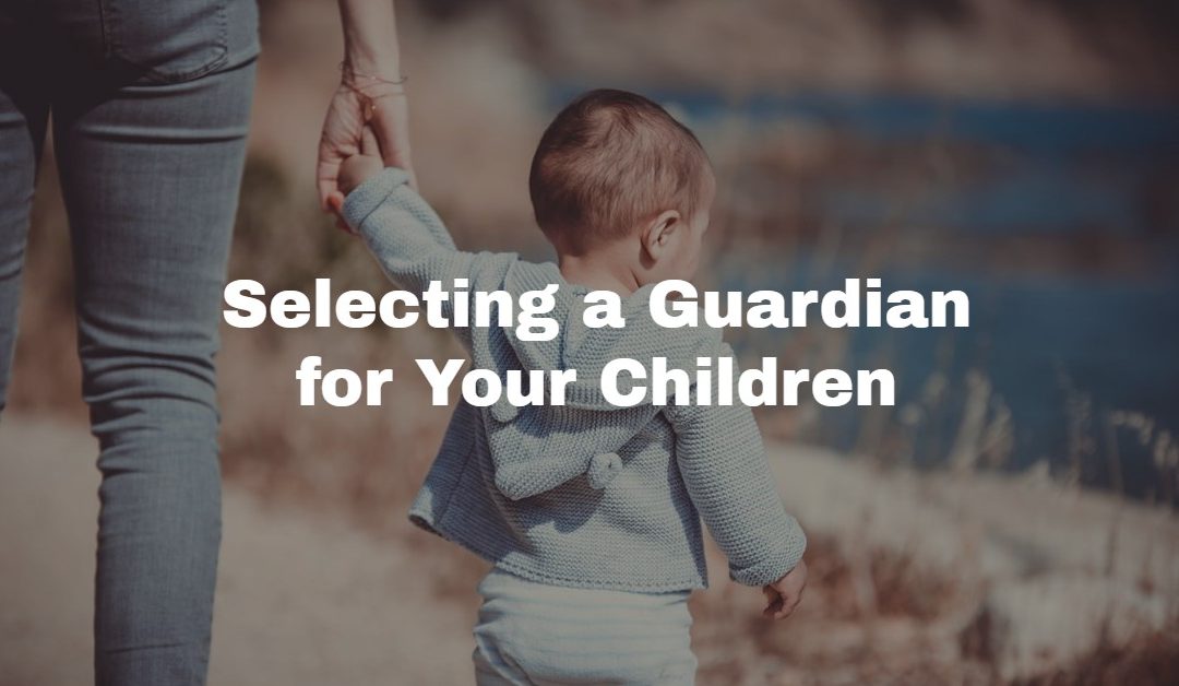 Choosing a Guardian for Your Children