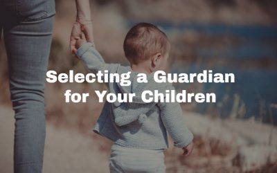 Choosing a Guardian for Your Children