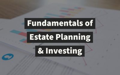 Fundamentals of Estate Planning and Investing