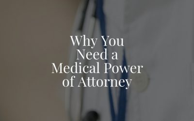 Why You Need a Medical Power of Attorney