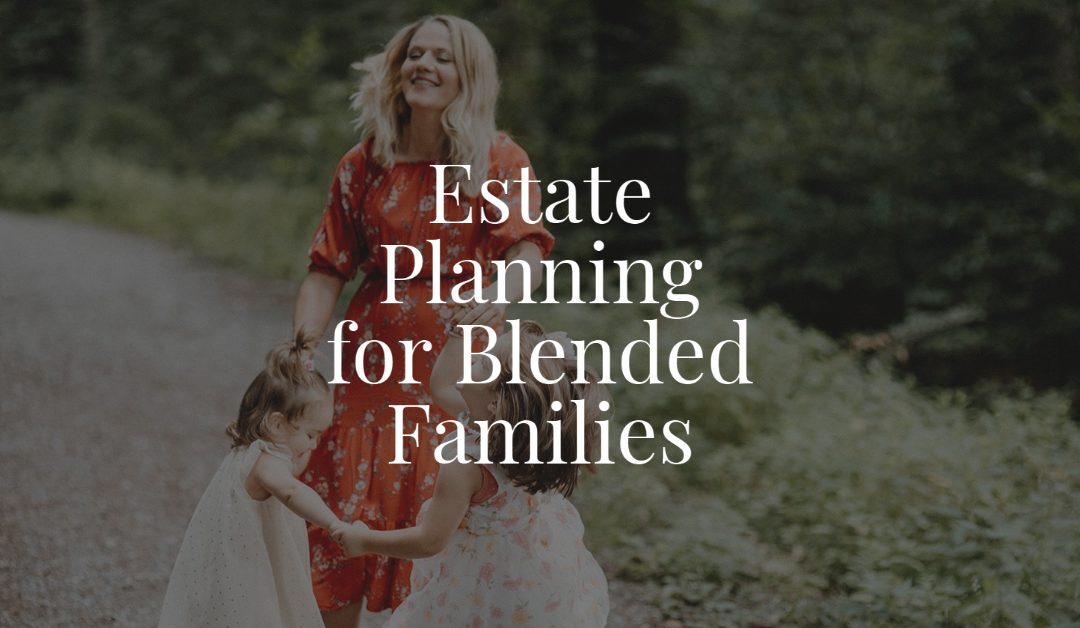 Estate Planning for Blended Families