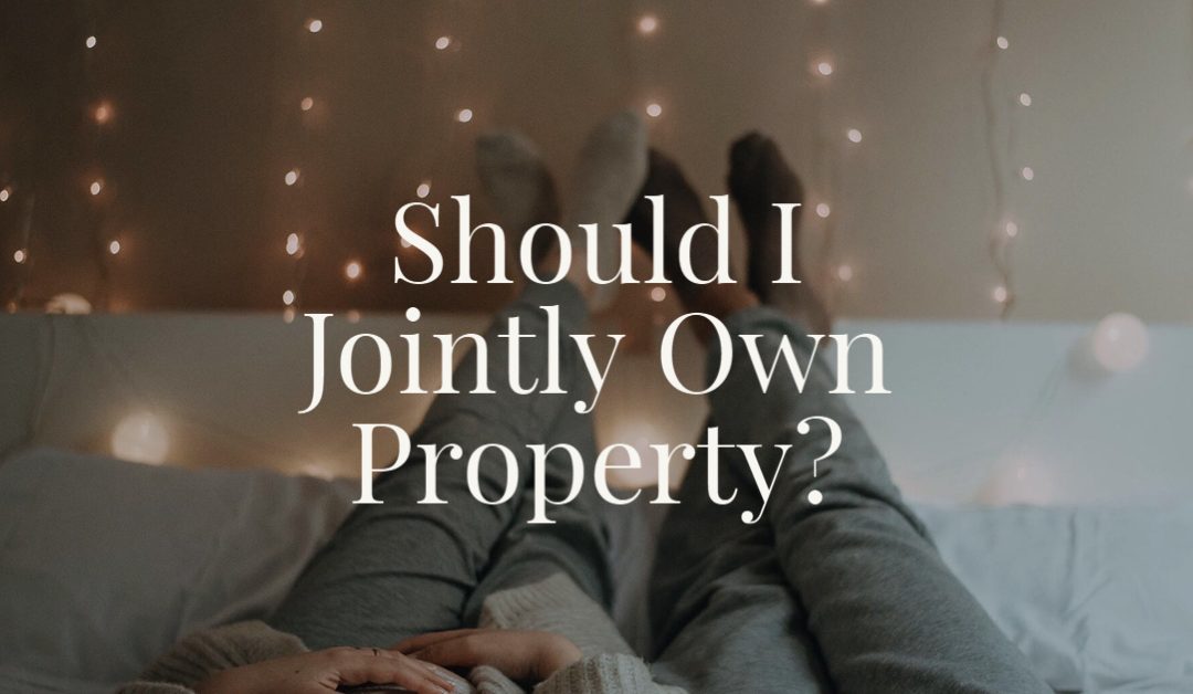 Should I Jointly Own Property?