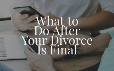 What to Do After Your Divorce Is Final