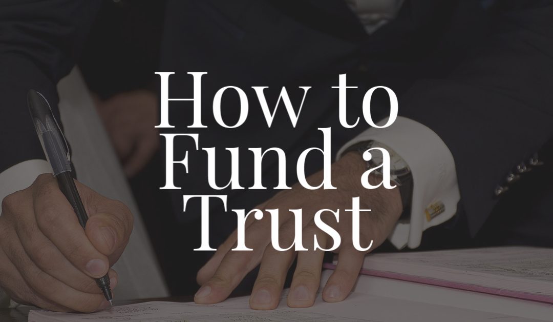 How to Fund a Trust