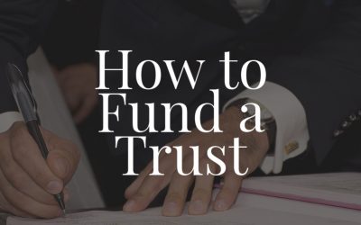 How to Fund a Trust