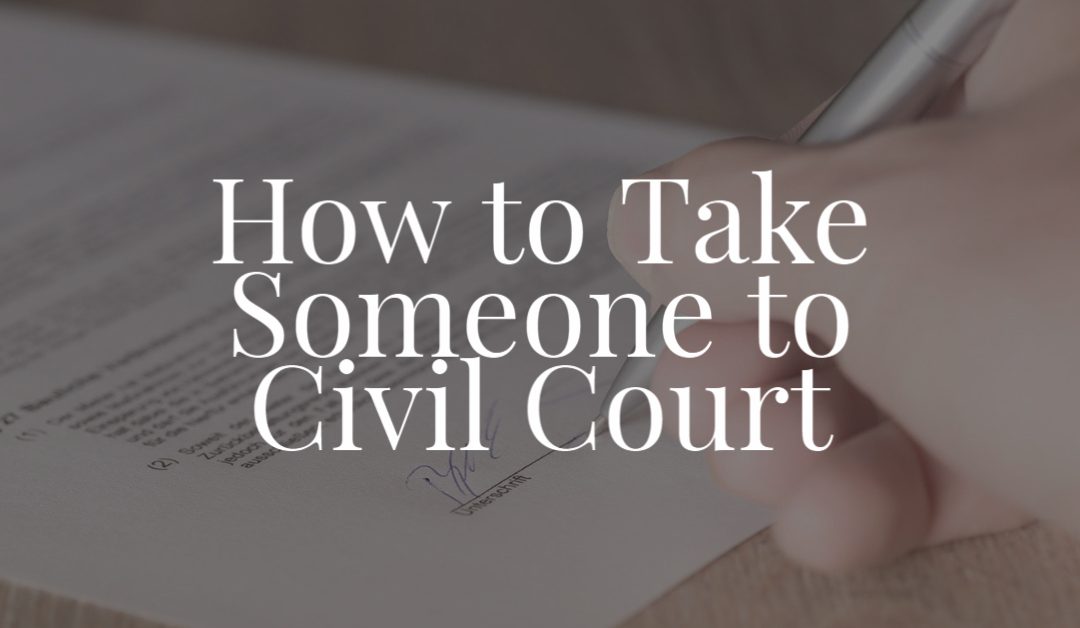 How to Take Someone to Civil Court