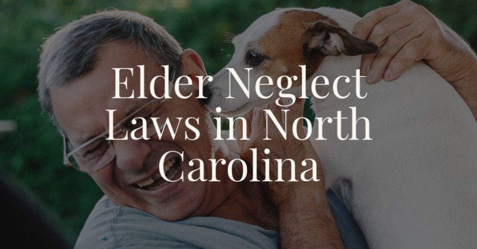 elder-neglect-laws-in-north-carolina-hopler-wilms-and-hanna