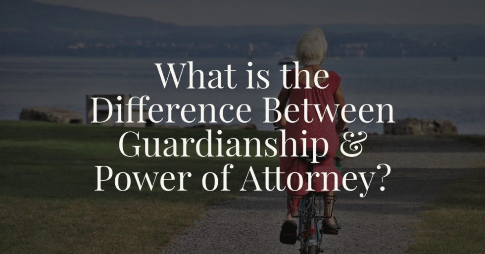 What Is The Difference Between Guardianship And Power Of Attorney?