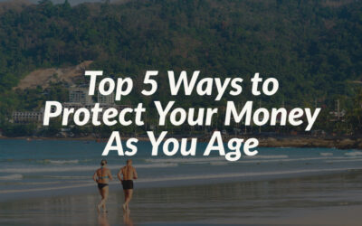 Top 5 Ways to Protect Your Money As You Age