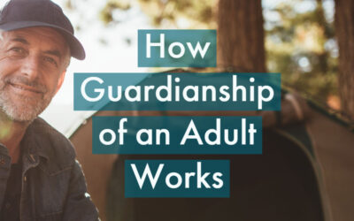 How Guardianship of an Adult Works