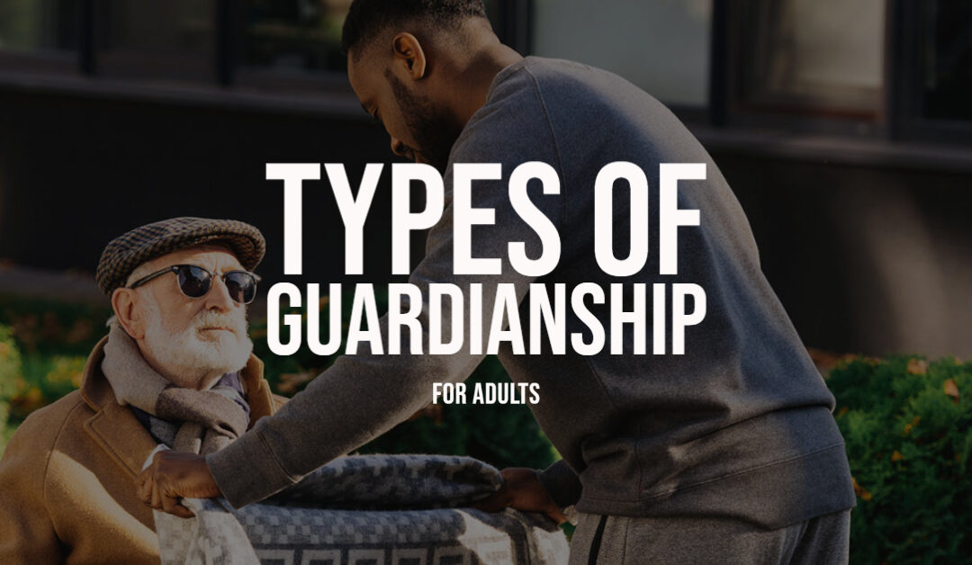 types-of-guardianship-for-adults-hopler-wilms-and-hanna