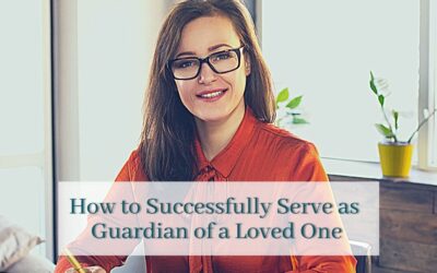 How to Successfully Serve as Guardian of a Loved One