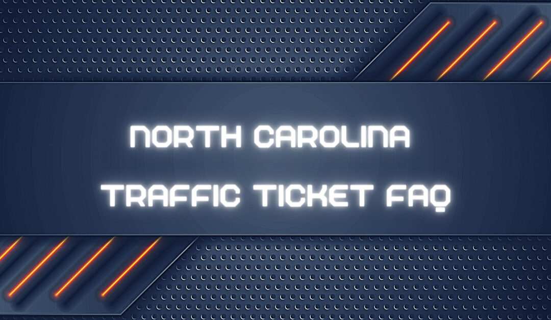 NC Traffic Ticket FAQ