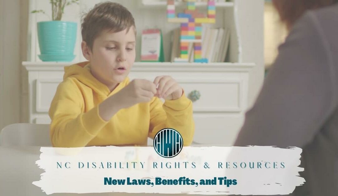 NC Disability Rights and Resources: New Laws, Benefits, and Tips