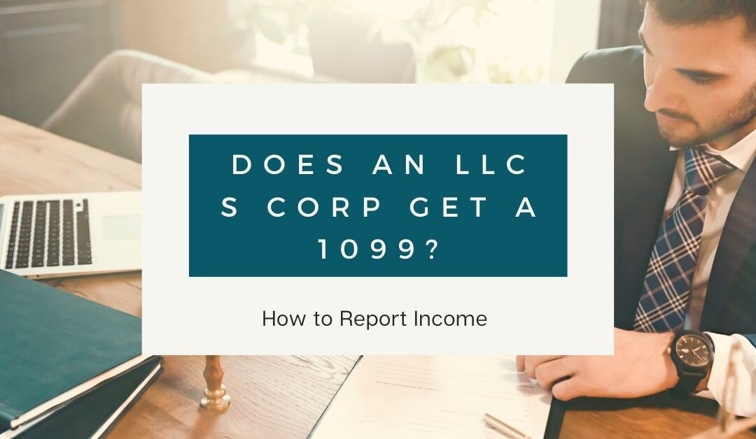 Does an LLC S Corp get a 1099? How to Report Income