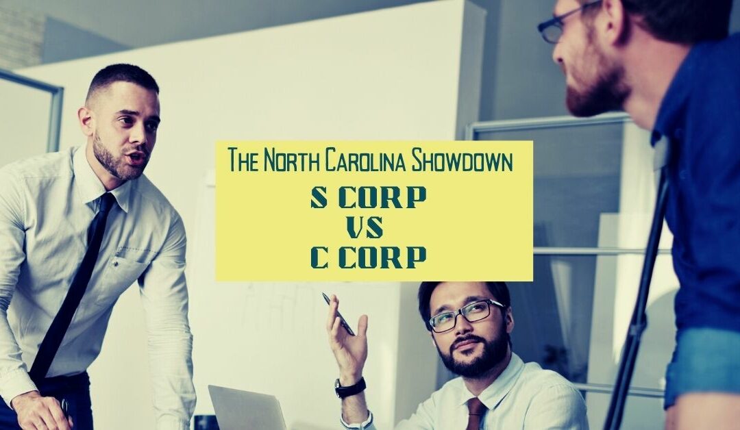S Corp vs C Corp: The North Carolina Showdown