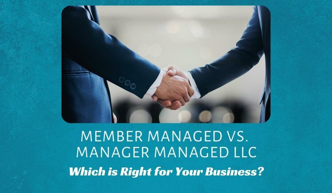 Member vs Manager Managed LLC: Which is Right for Your Business?