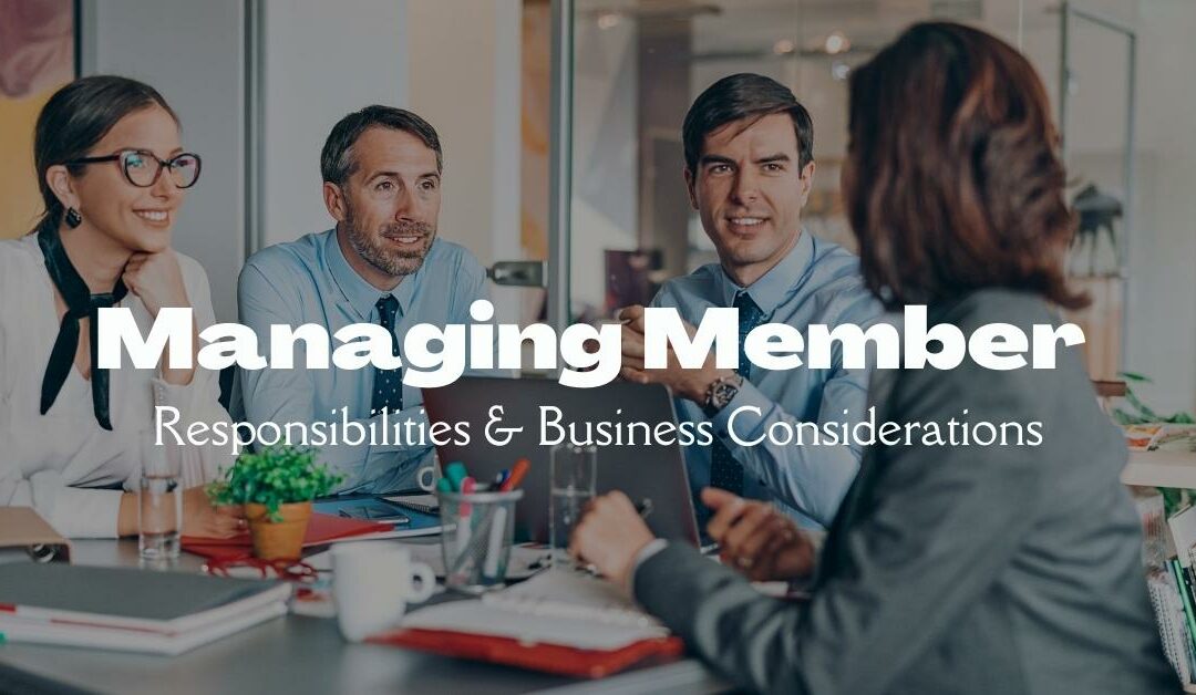 Managing Member Responsibilities and Business Considerations