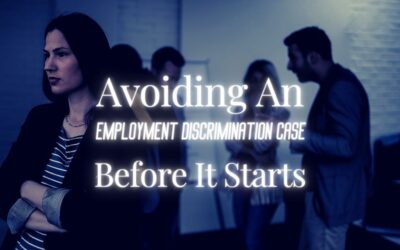 Avoiding An Employment Discrimination Case Before It Starts