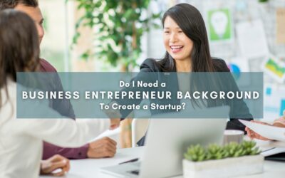 Do I Need a Business Entrepreneur Background To Create a Startup?