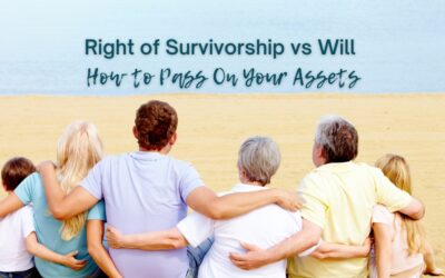 Right of Survivorship vs Will: How to Pass On Your Assets