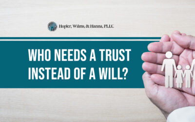 Who Needs a Trust Instead of a Will?