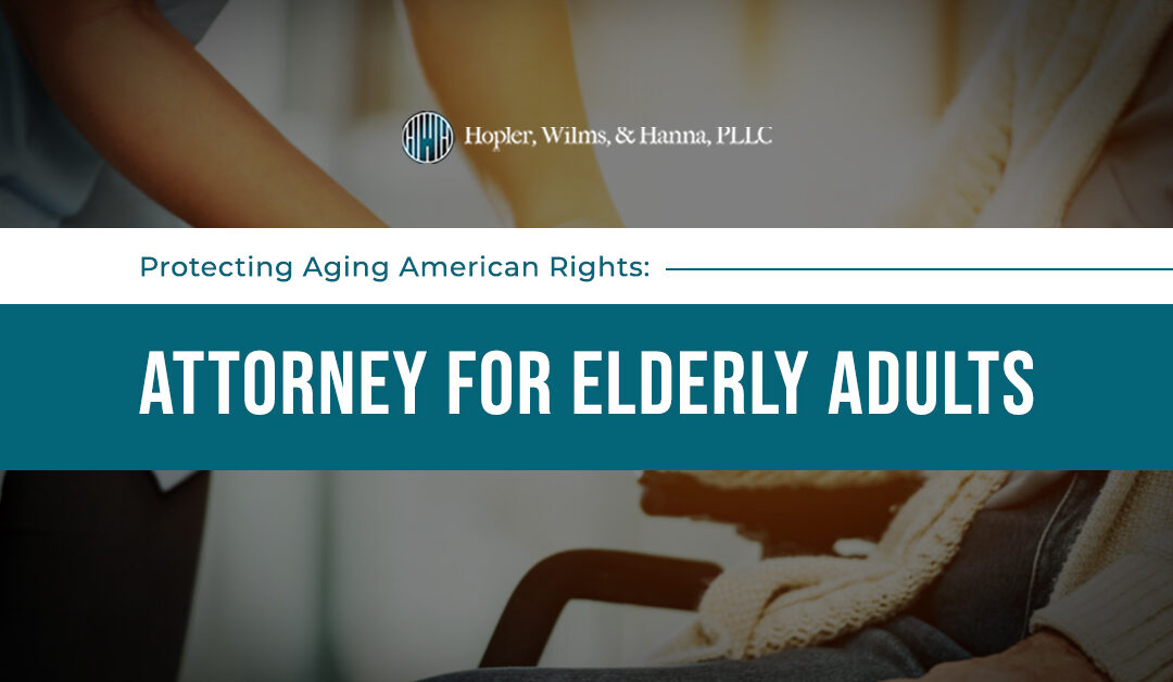 Protecting Aging American Rights: Attorney for Elderly Adults