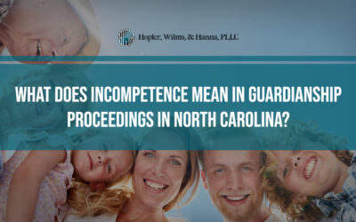 What Does Incompetence Mean in Guardianship Proceedings?