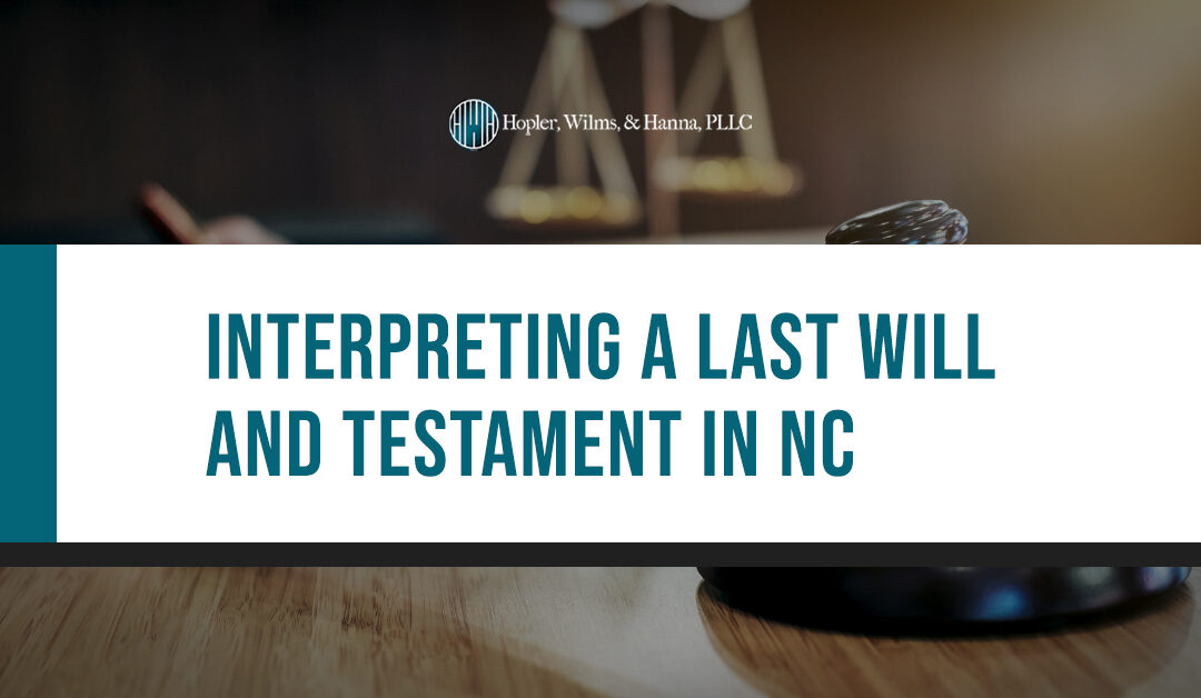 Interpreting a Last Will and Testament in NC