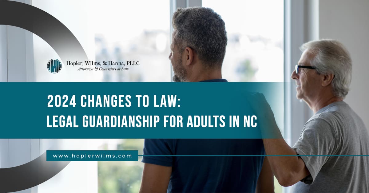 2024 Changes To Legal Guardianship For Adults In North Carolina   1200 X 628 Blog HWH 2 