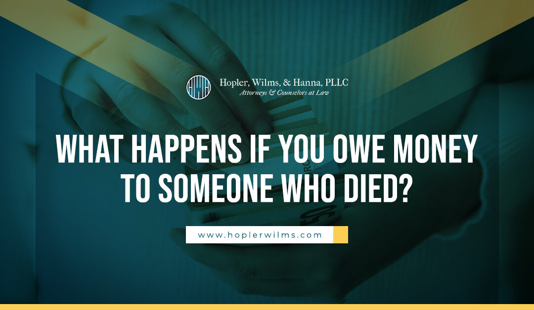 what happens if you owe money to someone who died