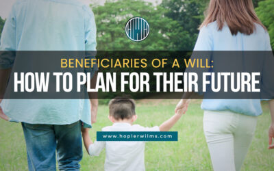 Beneficiaries of a Will: How to Plan For Their Future