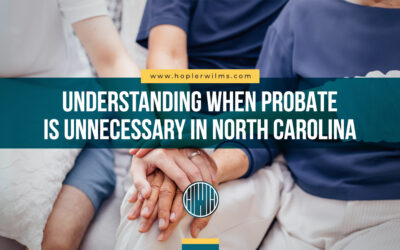 Understanding When Probate is Unnecessary in North Carolina