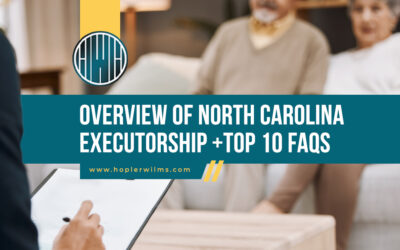 Overview of North Carolina Executorship +Top 10 FAQs