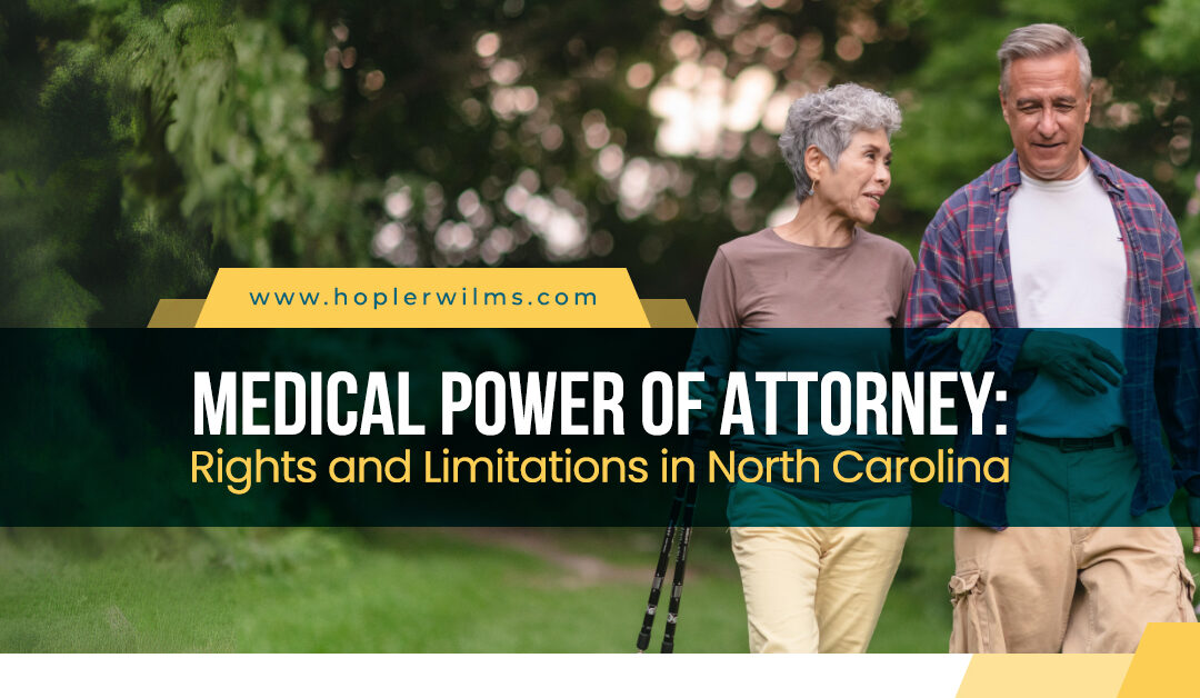 Medical Power of Attorney Rights and Limitations