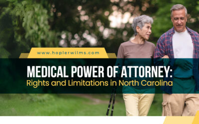 Medical Power of Attorney: Rights and Limitations in North Carolina