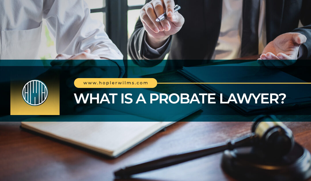 what is a probate lawyer