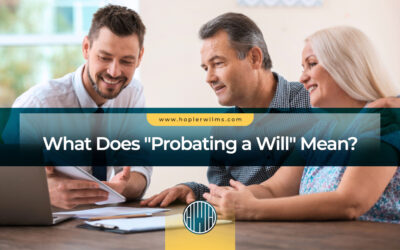 What Does “Probating a Will” Mean?