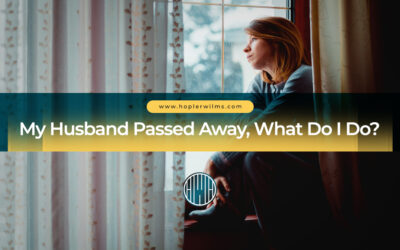 My Husband Passed Away: What Do I Do?